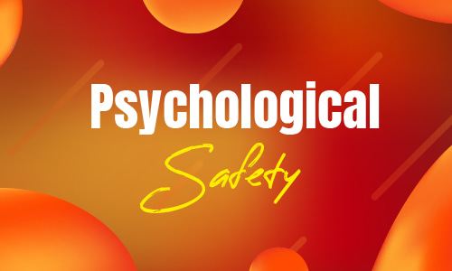 9 Psychological Safety